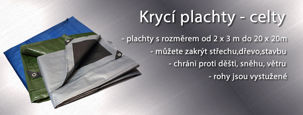 Plachty jsou vyrobeny z polypropylenu, oboustranně pokryté vrstvou polyetylénu, která chrání proti dešti, sněhu, větru a slunci